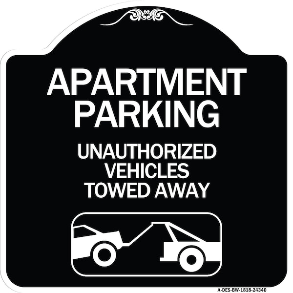 Apartment Parking Unauthorized Vehicles Towed Away Heavy-Gauge Alum Sign, 18" x 18", BW-1818-24340